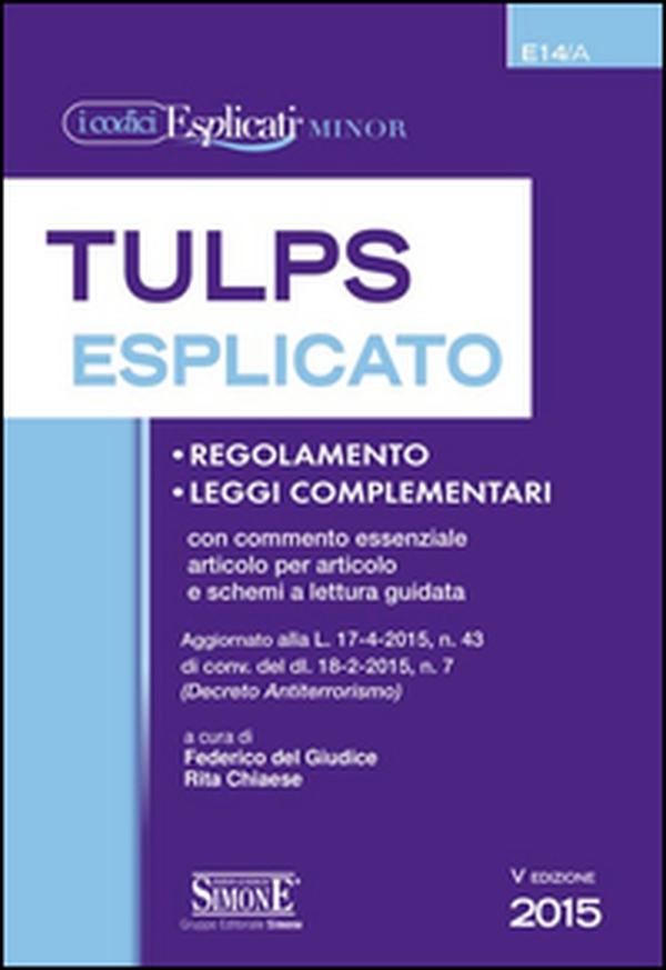 Tulps esplicato. Regolamento. Leggi complementari. Con commento essenziale articolo per articolo e schemi a lettura guidata. Ediz. minor - Librerie.coop Tulps esplicato. Regolamento. Leggi complementari. Con commento essenziale articolo per articolo e schemi a lettura guidata. Ediz. minor - Librerie.coop