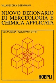 Nuovo dizionario di merceologia e chimica applicata - Librerie.coop