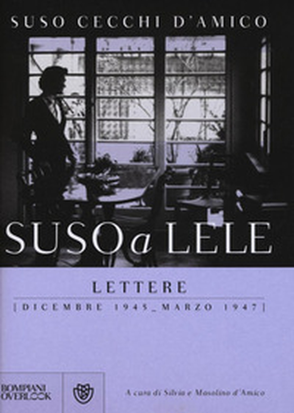 Suso a Lele. Lettere (dicembre 1945-marzo 1947) - Librerie.coop Suso a Lele. Lettere (dicembre 1945-marzo 1947) - Librerie.coop