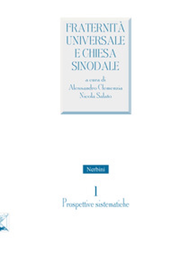 Fraternità universale e Chiesa sinodale - Vol. 1 - Librerie.coop Fraternità universale e Chiesa sinodale - Vol. 1 - Librerie.coop