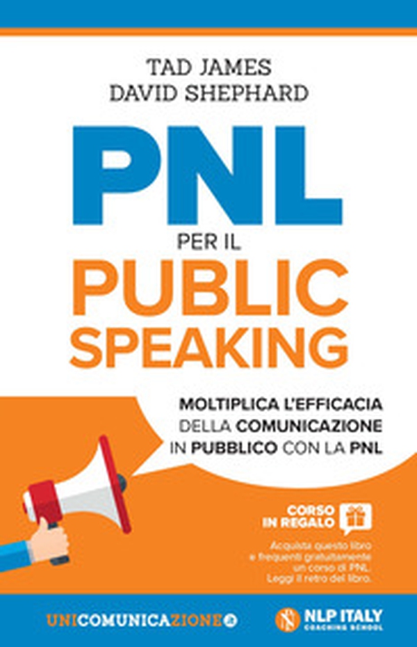 PNL per il public speaking. Moltiplica l'efficacia della comunicazione in pubblico con la PNL - Librerie.coop PNL per il public speaking. Moltiplica l'efficacia della comunicazione in pubblico con la PNL - Librerie.coop