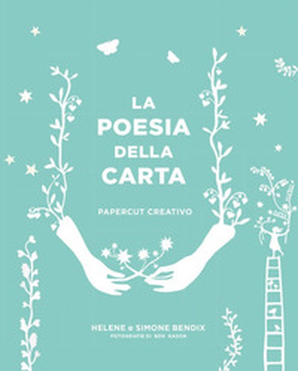 La poesia della carta. Papercut creativo - Librerie.coop La poesia della carta. Papercut creativo - Librerie.coop