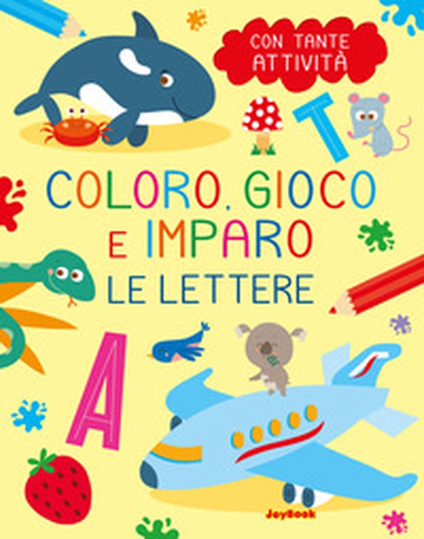 Le lettere. Coloro, gioco e imparo - Librerie.coop Le lettere. Coloro, gioco e imparo - Librerie.coop