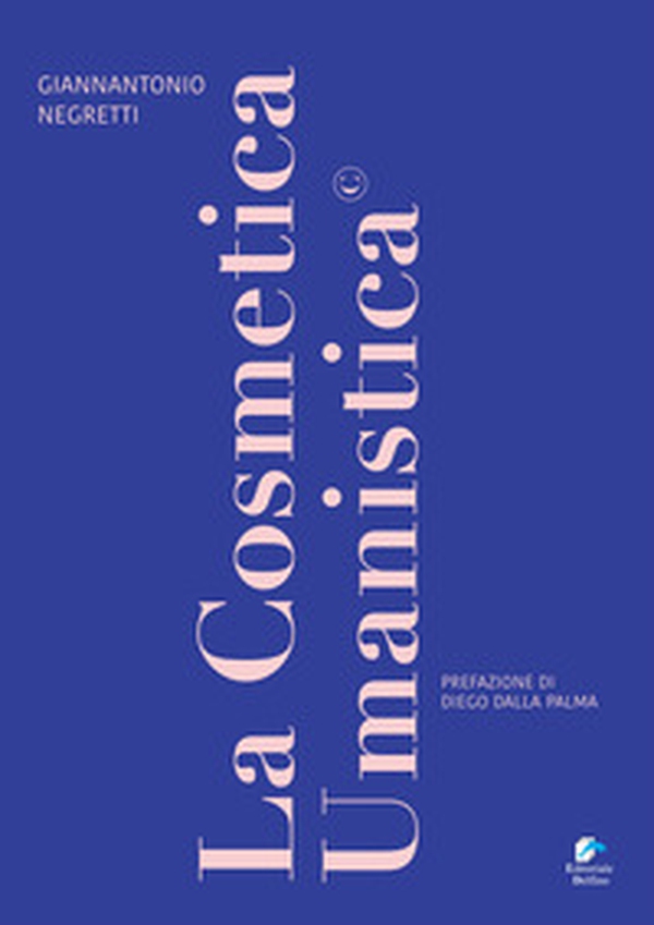 La cosmetica umanistica - Librerie.coop La cosmetica umanistica - Librerie.coop