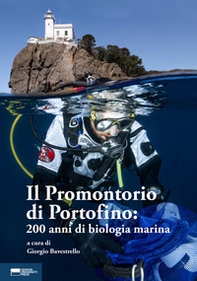 Il promontorio di Portofino: 200 anni di biologia marina - Librerie.coop