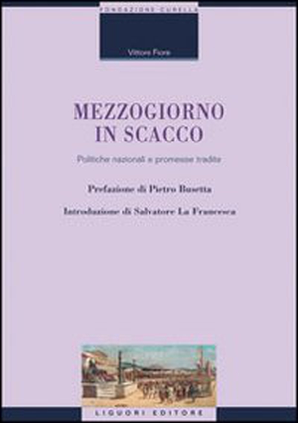 Mezzogiorno in scacco. Politiche nazionali e promesse tradite - Librerie.coop Mezzogiorno in scacco. Politiche nazionali e promesse tradite - Librerie.coop
