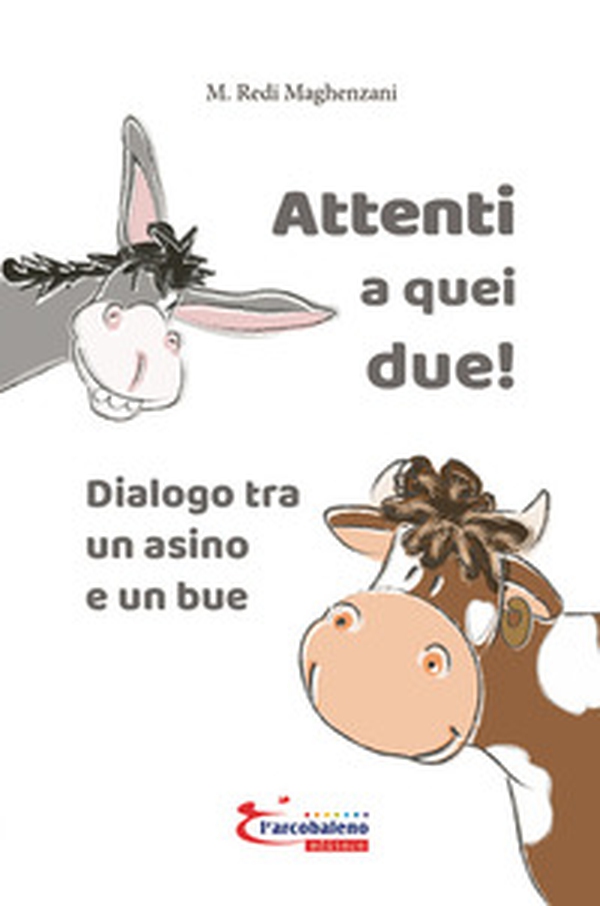 Attenti a quei due! Dialogo tra un asino e un bue - Librerie.coop Attenti a quei due! Dialogo tra un asino e un bue - Librerie.coop