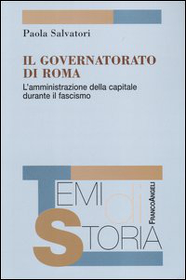 Il governatorato di Roma. L'amministrazione della capitale durante il fascismo - Librerie.coop Il governatorato di Roma. L'amministrazione della capitale durante il fascismo - Librerie.coop