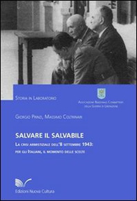 Salvare il salvabile. La crisi armistiziale dell'8 settembre 1943: per gli italiani, il momento delle scelte - Librerie.coop