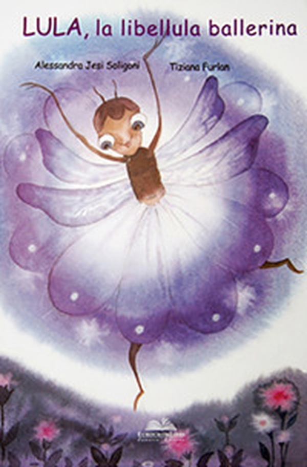 Lula, la libellula ballerina - Librerie.coop Lula, la libellula ballerina - Librerie.coop