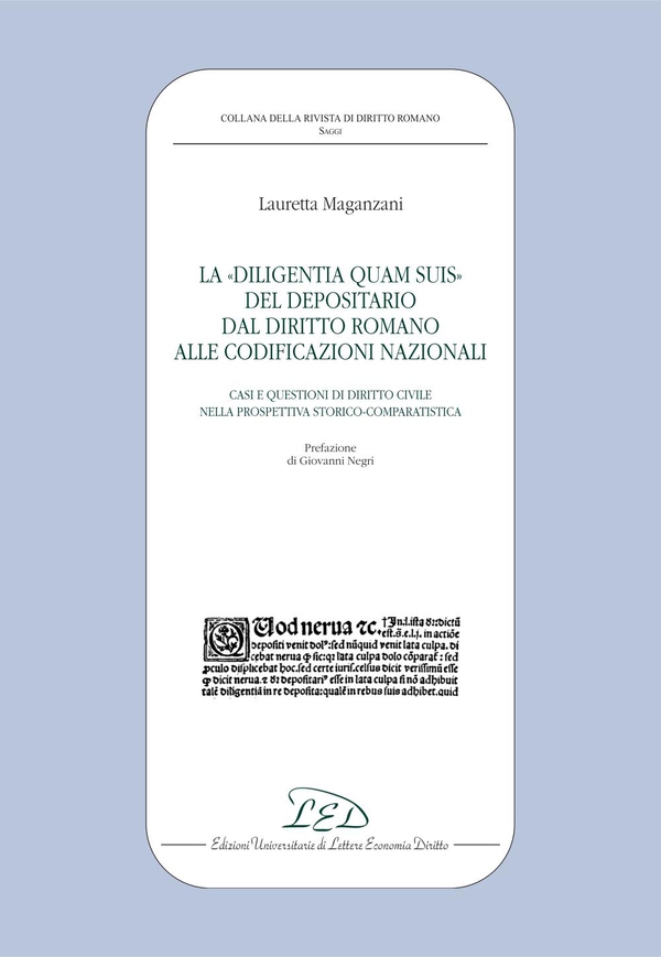 La "diligentia quam suis" del depositario dal diritto romano alle codificazioni nazionali - Librerie.coop La "diligentia quam suis" del depositario dal diritto romano alle codificazioni nazionali - Librerie.coop