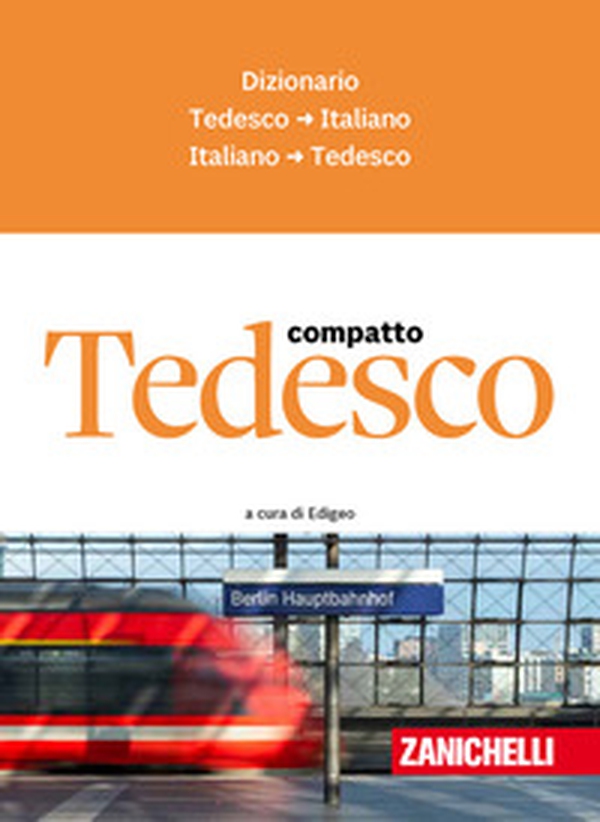 Tedesco compatto. Dizionario tedesco-italiano, italiano-tedesco - Librerie.coop Tedesco compatto. Dizionario tedesco-italiano, italiano-tedesco - Librerie.coop