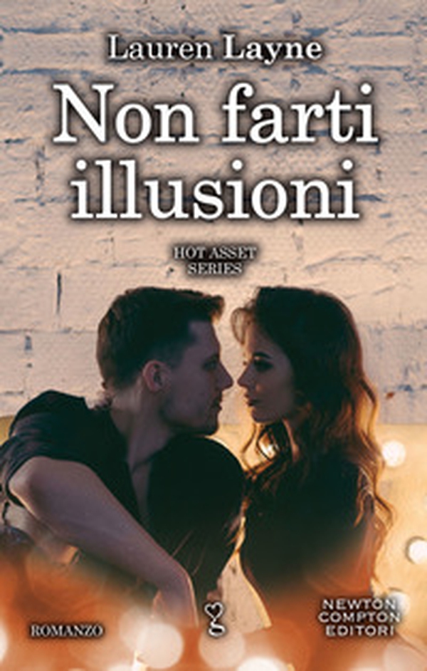 Non farti illusioni. Hot asset series - Vol. 2 - Librerie.coop Non farti illusioni. Hot asset series - Vol. 2 - Librerie.coop