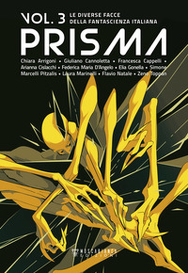 Prisma. Le diverse facce della fantascienza italiana - Vol. 3 - Librerie.coop Prisma. Le diverse facce della fantascienza italiana - Vol. 3 - Librerie.coop