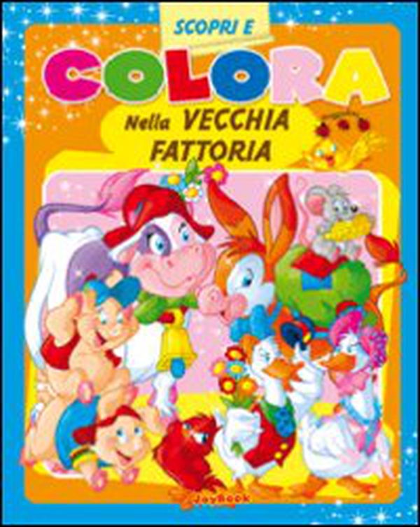 Colora nella vecchia fattoria - Librerie.coop Colora nella vecchia fattoria - Librerie.coop