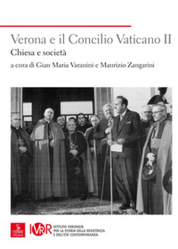 Verona e il Concilio Vaticano II. Chiesa e società - Librerie.coop Verona e il Concilio Vaticano II. Chiesa e società - Librerie.coop