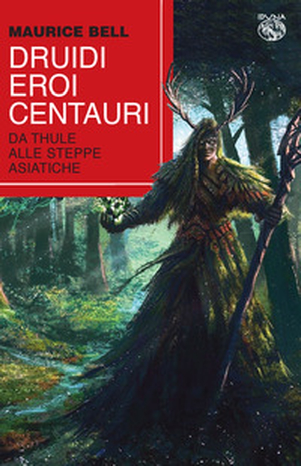 Druidi, eroi, centauri. Da Thule alle steppe asiatiche - Librerie.coop Druidi, eroi, centauri. Da Thule alle steppe asiatiche - Librerie.coop