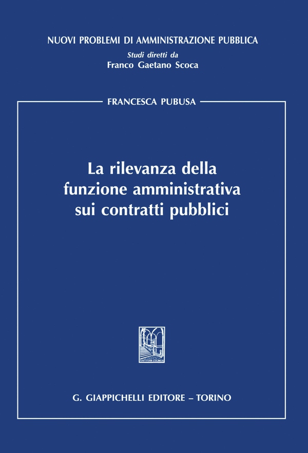 La rilevanza della funzione amministrativa sui contratti pubblici - e-Book - Librerie.coop La rilevanza della funzione amministrativa sui contratti pubblici - e-Book - Librerie.coop