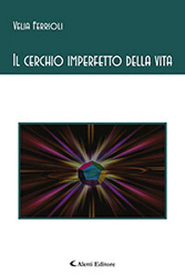 Il cerchio imperfetto della vita - Librerie.coop Il cerchio imperfetto della vita - Librerie.coop