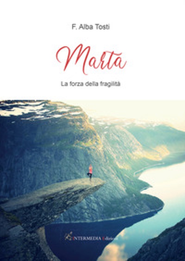 Marta. La forza della fragilità - Librerie.coop Marta. La forza della fragilità - Librerie.coop