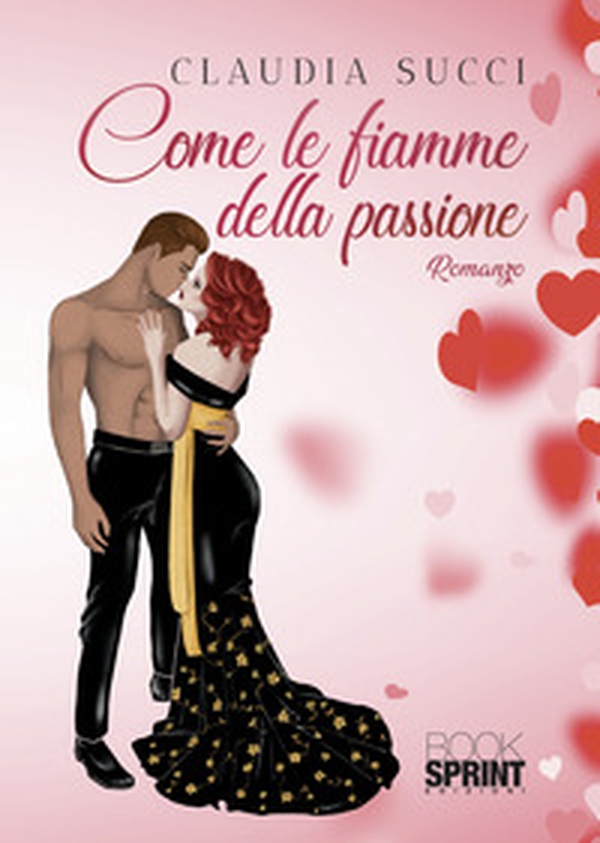 Come le fiamme della passione - Librerie.coop Come le fiamme della passione - Librerie.coop
