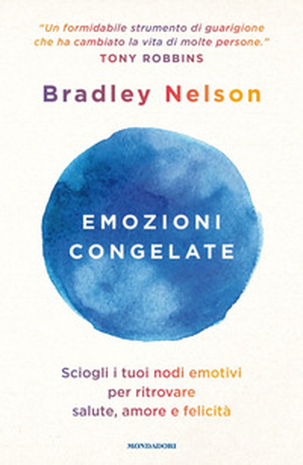 Emozioni congelate. Sciogli i tuoi nodi emotivi per ritrovare salute, amore e felicità - Librerie.coop Emozioni congelate. Sciogli i tuoi nodi emotivi per ritrovare salute, amore e felicità - Librerie.coop