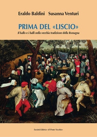 Prima del «liscio». Il ballo e i balli nella vecchia tradizione della Romagna - Librerie.coop