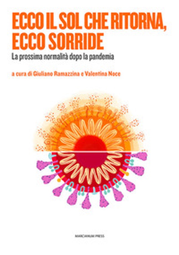 Ecco il sol che ritorna, ecco sorride. La prossima normalità dopo la pandemia - Librerie.coop Ecco il sol che ritorna, ecco sorride. La prossima normalità dopo la pandemia - Librerie.coop