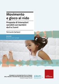 Movimento e gioco al nido. Proposte di interazioni sensibili con bambini da 0 a 3 anni - Librerie.coop