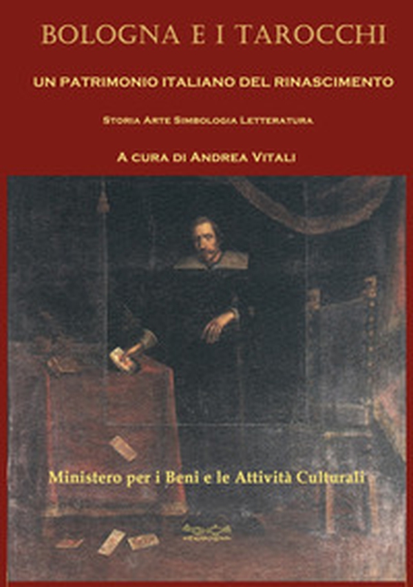 Bologna e i tarocchi. Un patrimonio italiano del Rinascimento. Storia arte simbologia letteratura - Librerie.coop Bologna e i tarocchi. Un patrimonio italiano del Rinascimento. Storia arte simbologia letteratura - Librerie.coop