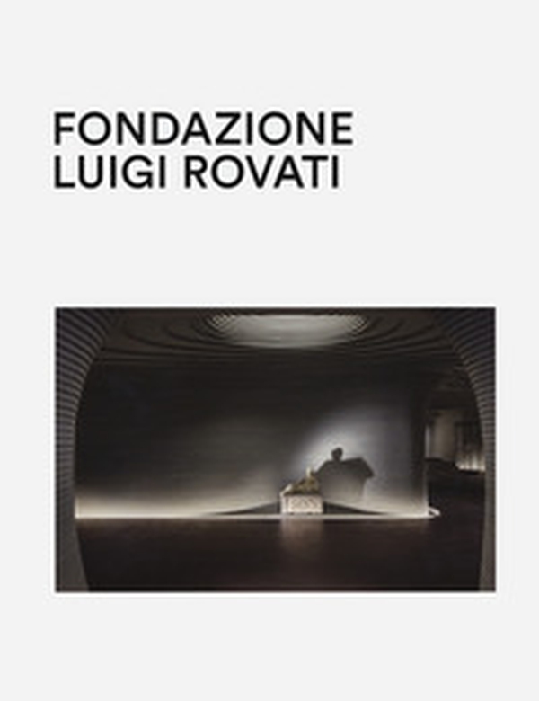 Fondazione Luigi Rovati. Art museum - Librerie.coop Fondazione Luigi Rovati. Art museum - Librerie.coop