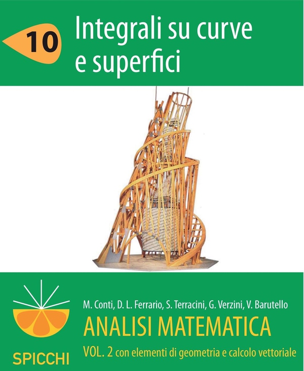 Analisi matematica II.10 Integrali su curve e superfici - Librerie.coop Analisi matematica II.10 Integrali su curve e superfici - Librerie.coop