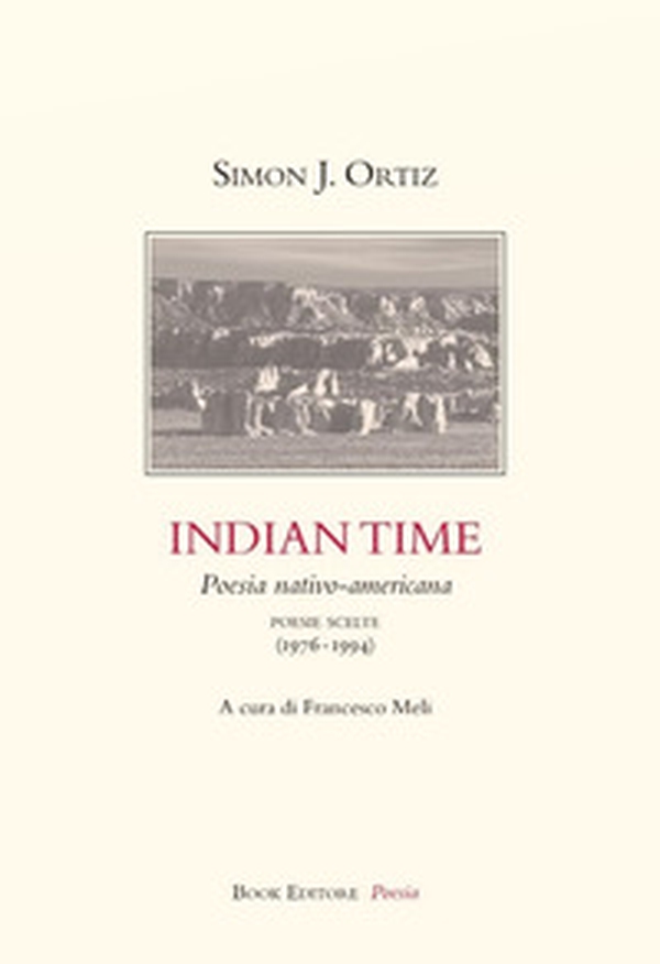 Indian Time. Poesia nativo-americana. Poesie scelte (1976-1994) - Librerie.coop Indian Time. Poesia nativo-americana. Poesie scelte (1976-1994) - Librerie.coop