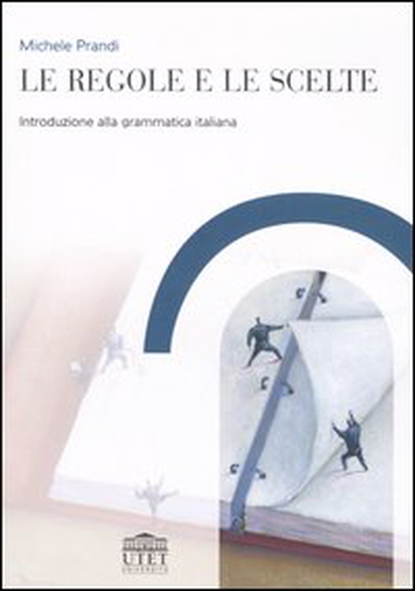 Le regole e le scelte. Introduzione alla grammatica italiana - Librerie.coop Le regole e le scelte. Introduzione alla grammatica italiana - Librerie.coop