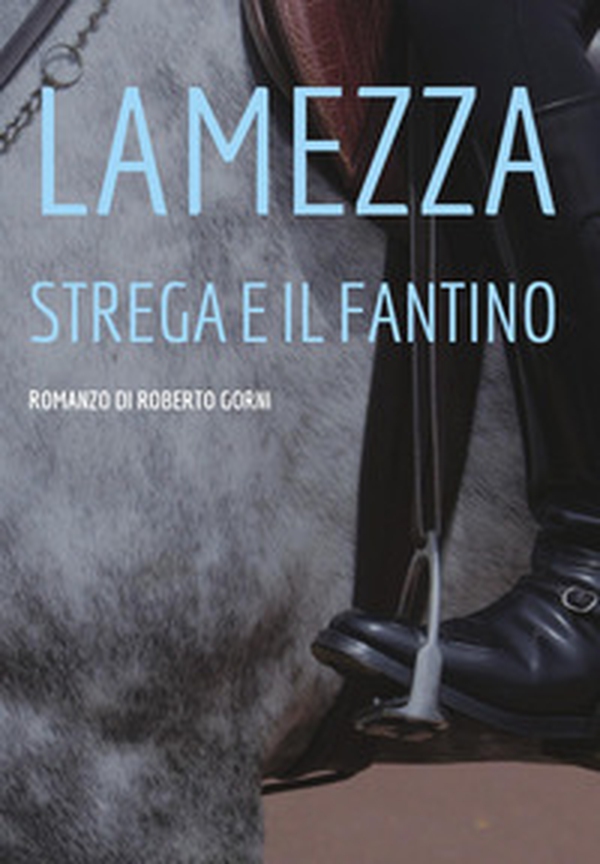 La mezza strega e il fantino - Librerie.coop La mezza strega e il fantino - Librerie.coop
