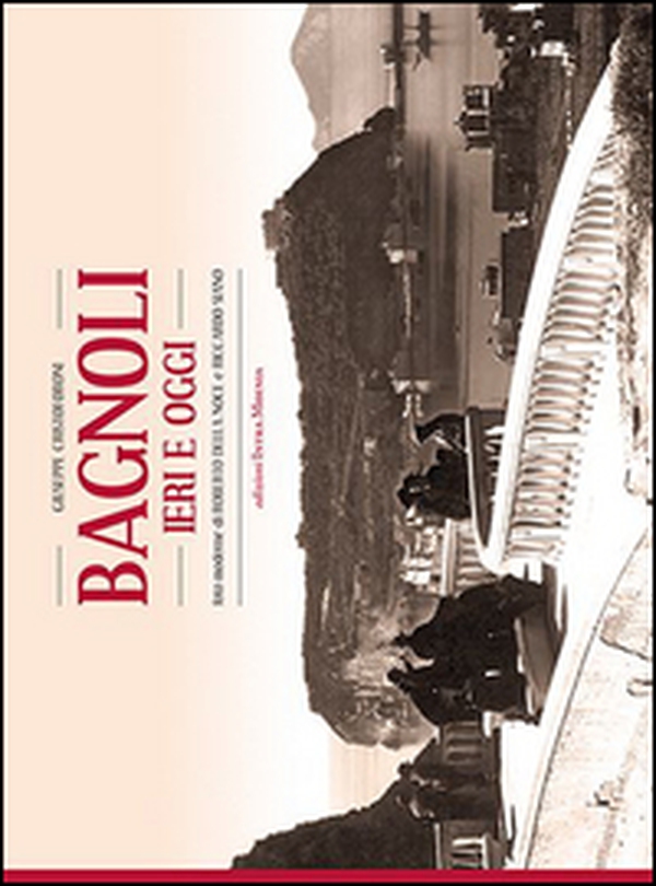 Bagnoli ieri e oggi - Librerie.coop Bagnoli ieri e oggi - Librerie.coop