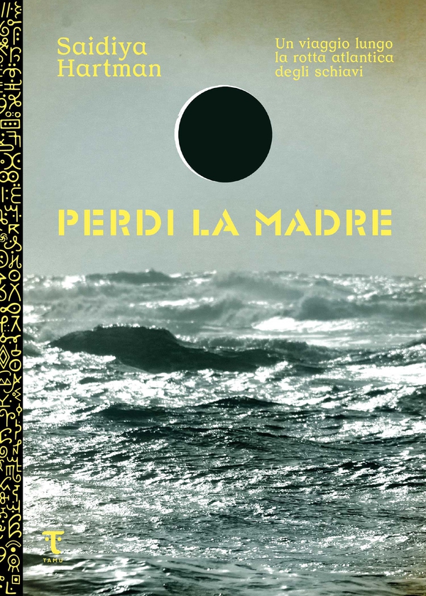 Perdi la madre. Un viaggio lungo la rotta atlantica degli schiavi - Librerie.coop Perdi la madre. Un viaggio lungo la rotta atlantica degli schiavi - Librerie.coop