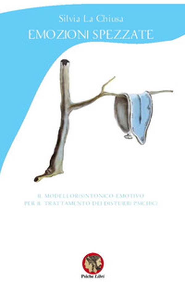 Emozioni spezzate. Il modello risintonico-emotivo per il trattamento dei disturbi psichici - Librerie.coop Emozioni spezzate. Il modello risintonico-emotivo per il trattamento dei disturbi psichici - Librerie.coop