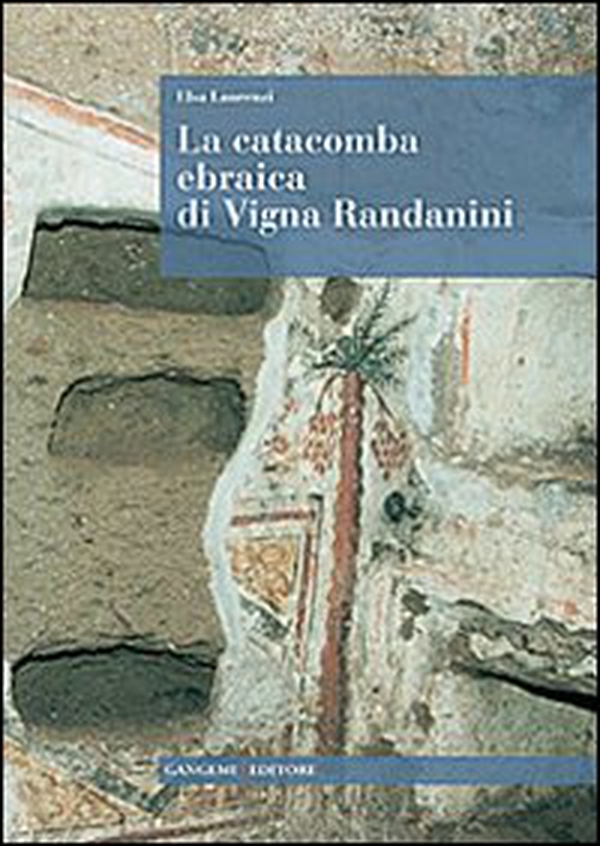 La catacomba ebraica di Vigna Randanini - Librerie.coop La catacomba ebraica di Vigna Randanini - Librerie.coop