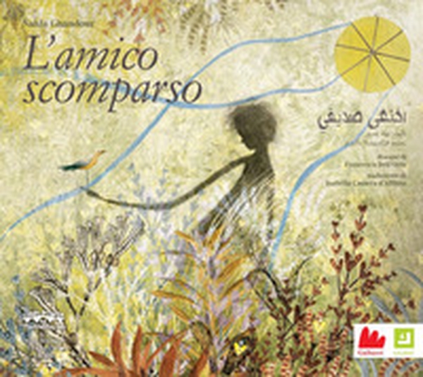 L'amico scomparso. Ediz. italiana e araba - Librerie.coop L'amico scomparso. Ediz. italiana e araba - Librerie.coop