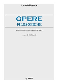 Opere filosofiche. Antologia sistematica commentata - Librerie.coop