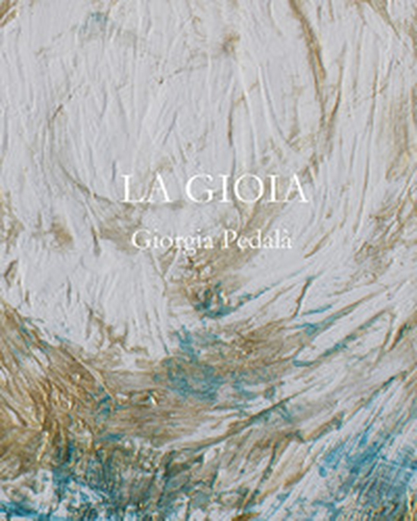 La gioia - Librerie.coop La gioia - Librerie.coop