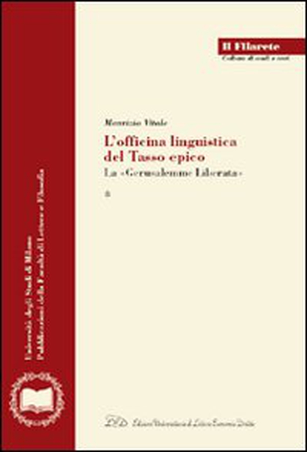 L'officina linguistica del Tasso epico. La «Gerusalemme Liberata» - Librerie.coop L'officina linguistica del Tasso epico. La «Gerusalemme Liberata» - Librerie.coop