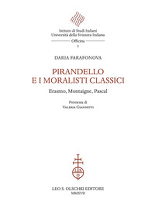 Pirandello e i moralisti classici. Erasmo, Montaigne, Pascal - Librerie.coop Pirandello e i moralisti classici. Erasmo, Montaigne, Pascal - Librerie.coop