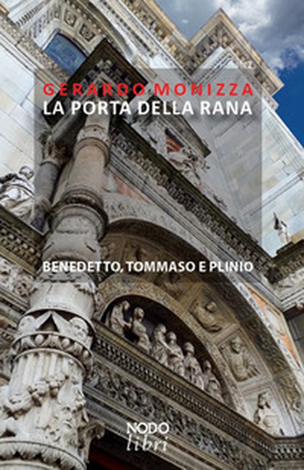 La Porta della Rana. Benedetto, Tommaso e Plinio - Librerie.coop La Porta della Rana. Benedetto, Tommaso e Plinio - Librerie.coop