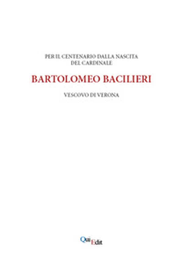 Per il centenario della nascita di Bartolomeo Bacilieri Vescovo di Verona - Librerie.coop Per il centenario della nascita di Bartolomeo Bacilieri Vescovo di Verona - Librerie.coop
