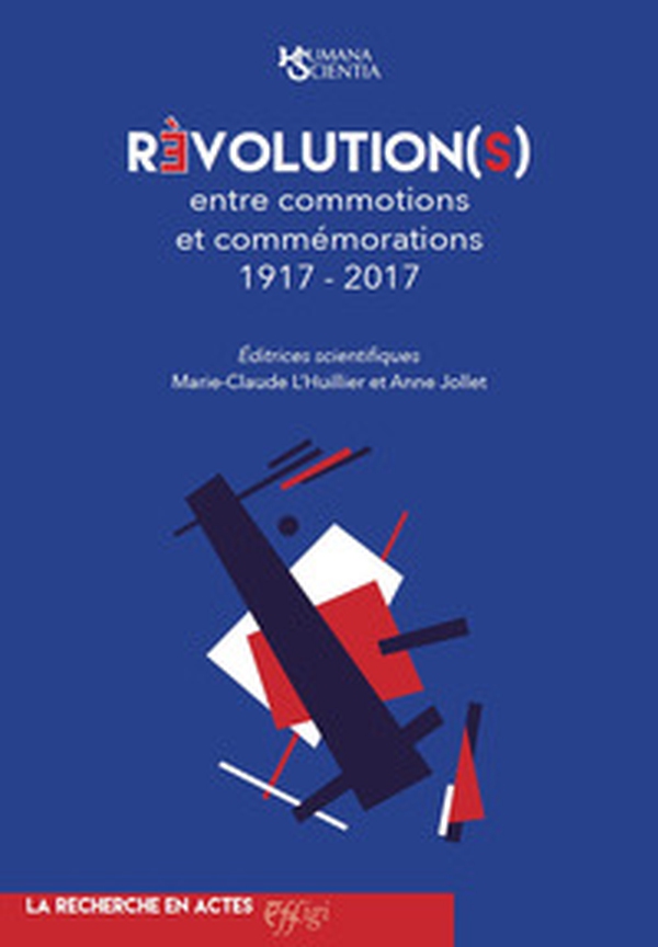 Révolution(s) entre commotions et commémorations 1917-2017 - Librerie.coop Révolution(s) entre commotions et commémorations 1917-2017 - Librerie.coop