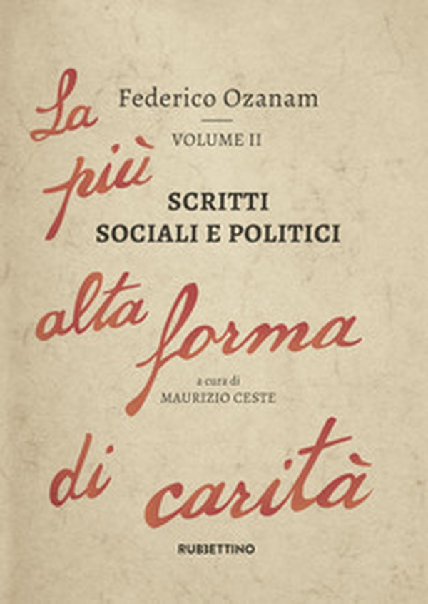 Scritti sociali e politici. La più alta forma di carità - Vol. 2 - Librerie.coop Scritti sociali e politici. La più alta forma di carità - Vol. 2 - Librerie.coop