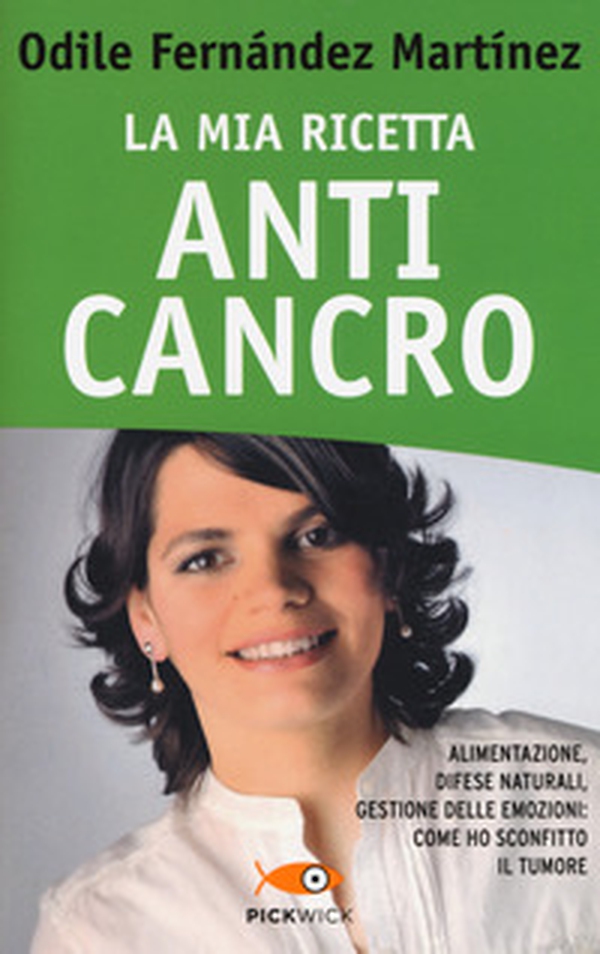 La mia ricetta anticancro. Alimentazione, difese naturali, gestione delle emozioni: come ho sconfitto il tumore - Librerie.coop La mia ricetta anticancro. Alimentazione, difese naturali, gestione delle emozioni: come ho sconfitto il tumore - Librerie.coop