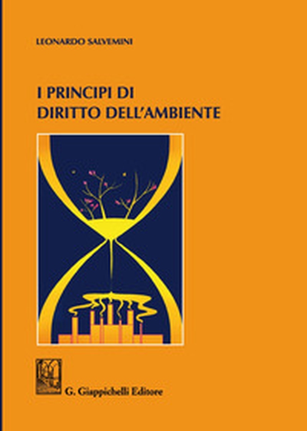 I principi di diritto dell'ambiente - Librerie.coop I principi di diritto dell'ambiente - Librerie.coop